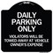 Signmission Daily Parking Violators Towed Away Vehicle Owners Expense Alum Sign, 18" L, 18" H, BW-1818-24198 A-DES-BW-1818-24198 - alternate 1